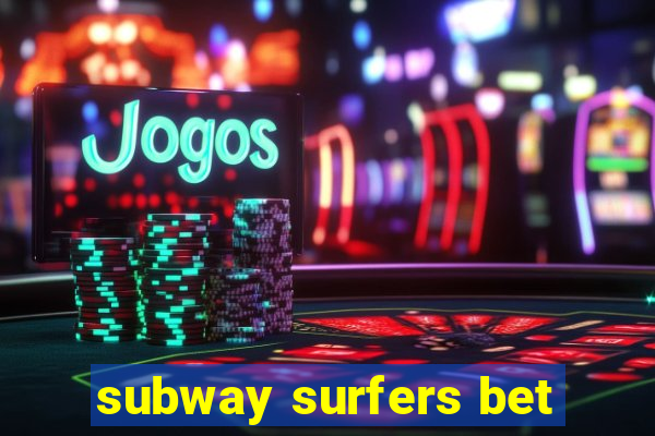 subway surfers bet